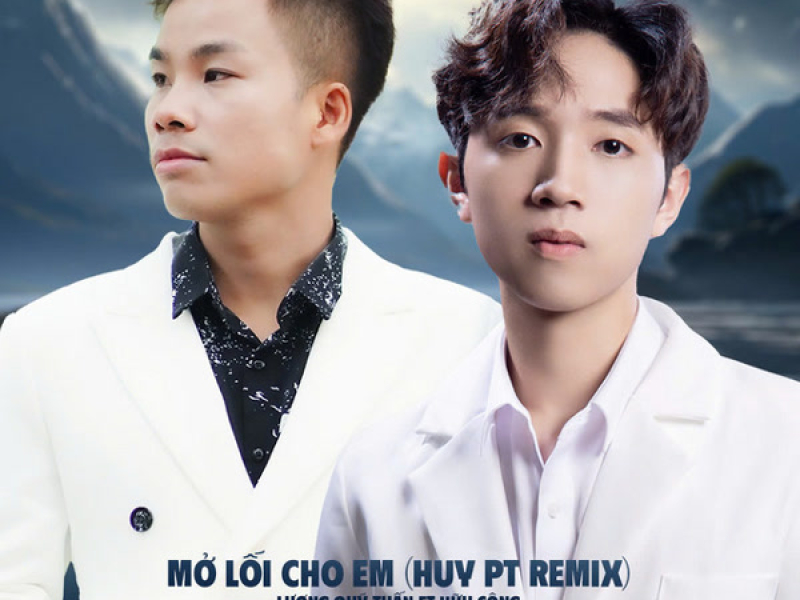 Mở Lối Cho Em (Huy PT Remix) (Single)
