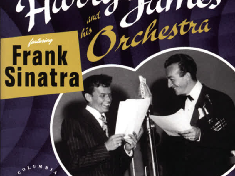 The Complete Harry James And His Orchestra featuring Frank Sinatra