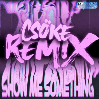 Show Me Something (Csöke Remix) (Single)