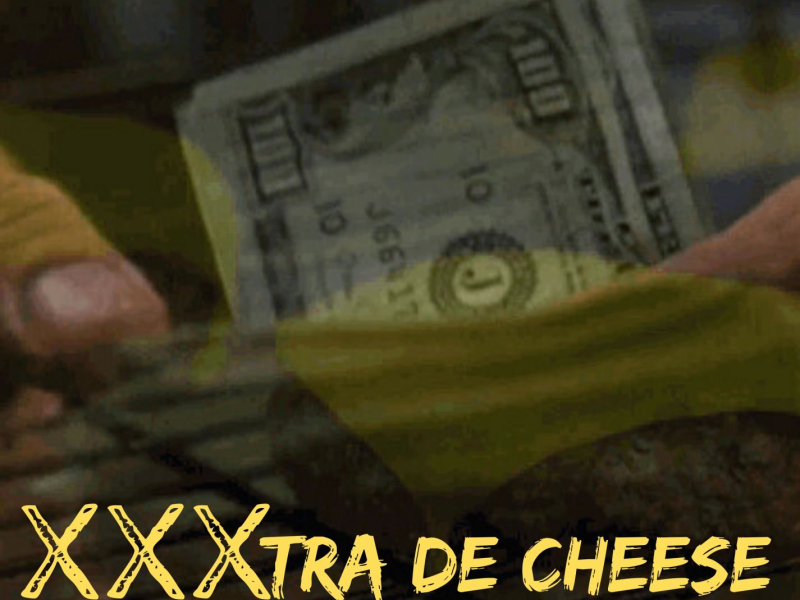 XXXtra de Cheese  (Deluxxxe Edition) (Single)