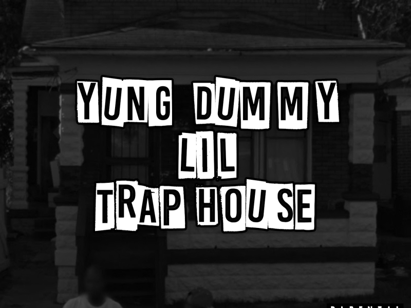 Yung Dummy Lil Trap House
