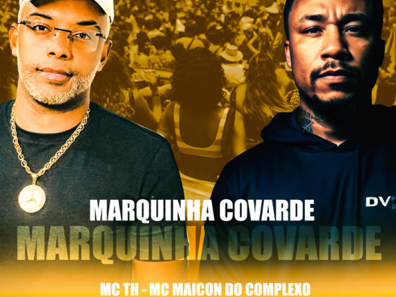 MARQUINHA COVARDE (Single)