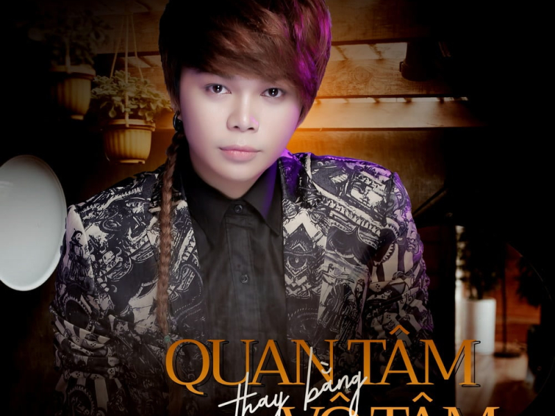 Quan Tâm Thay Bằng Vô Tâm (Beat) (Single)