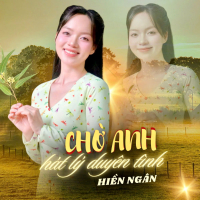 Chờ Anh Hát Lý Duyên Tình (Single)