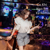 Co Khi Nao Roi Xa (Remix) (Single)