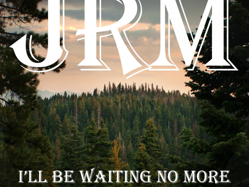 I'll Be Waiting No More (Single)