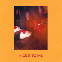 Kick It to Me (Single)