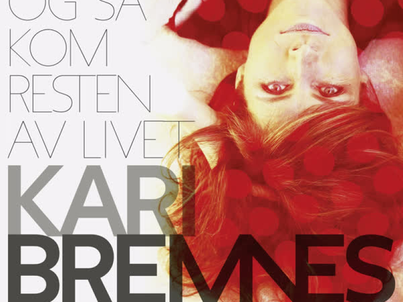 Og så kom resten av livet