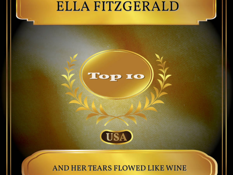 And Her Tears Flowed Like Wine (Billboard Hot 100 - No. 10) (Single)