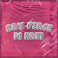 Ray Peace Dihati (Single)