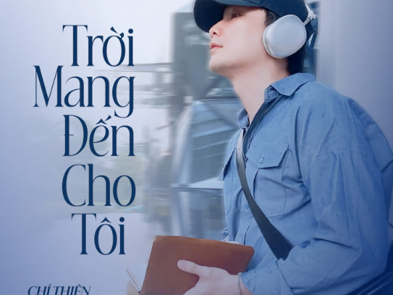 Trời Mang Đến Cho Tôi (Single)