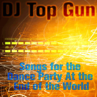 Songs for the Dance Party At the End of the World