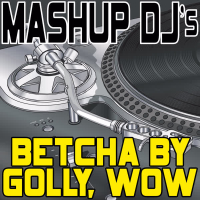 Betcha By Golly, Wow (Remix Tools For Mash-Ups)