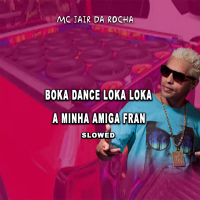 Boka Dance Loka Loka a Minha Amiga Fran (Slowed) (Single)
