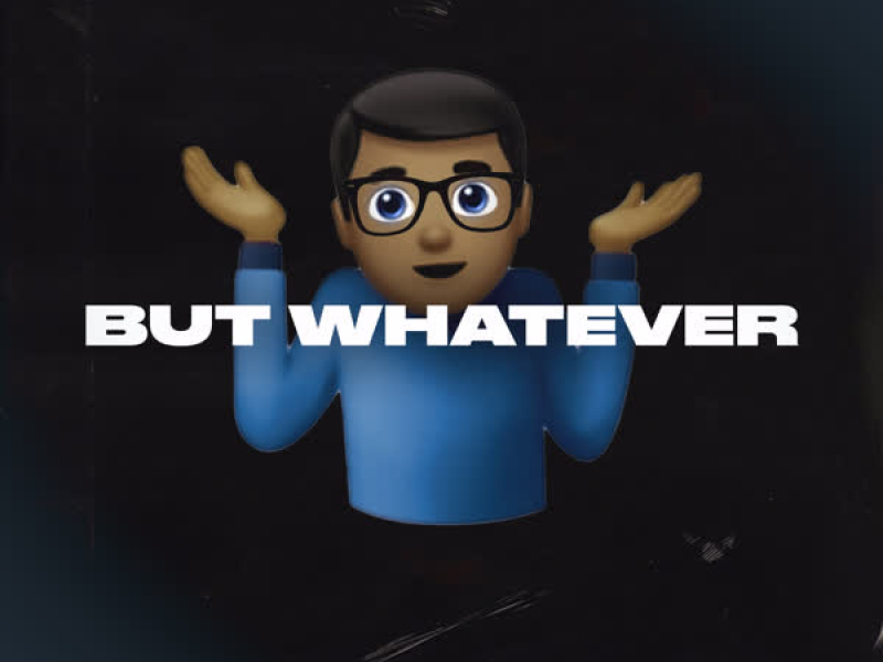 But Whatever (Single)