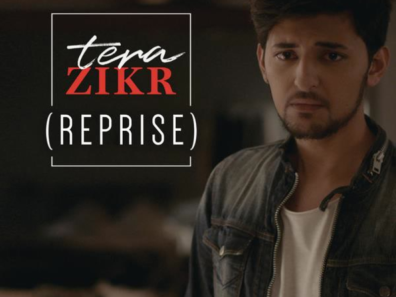 Tera Zikr (Reprise) (Single)