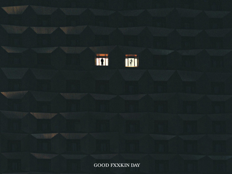 Good Fxxkin Day (Single)