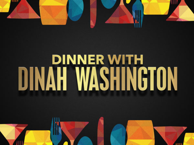 Dinner with Dinah Washington