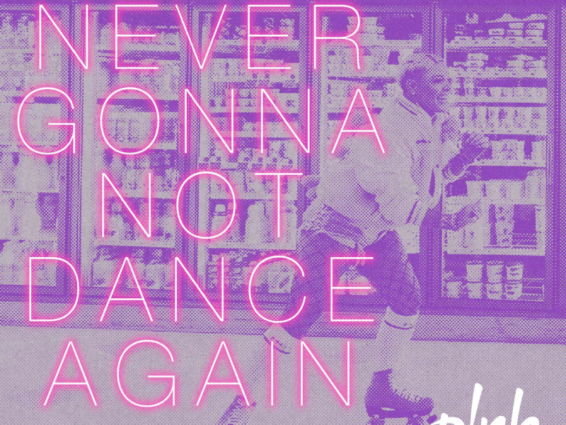 Never Gonna Not Dance Again (Sam Feldt Remix) (Single)
