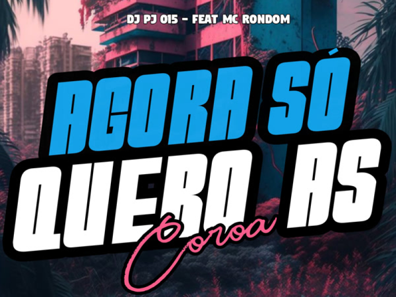 Agora só Quero as Coroa (Single)