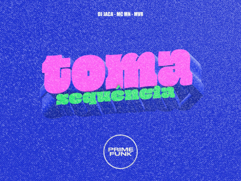 Toma Sequência (Single)