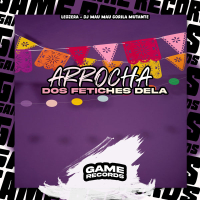 Arrocha dos Fetiches Dela (Single)