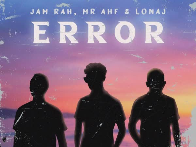 Error (with Jam Rah & Lonaj) (Single)