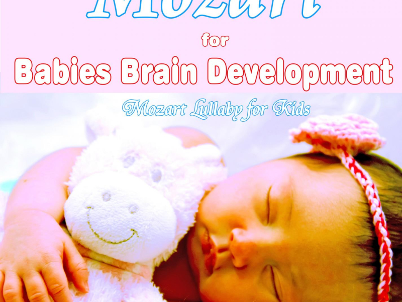 Mozart For Babies Brain Development: Mozart Lullaby for Kids (Single)