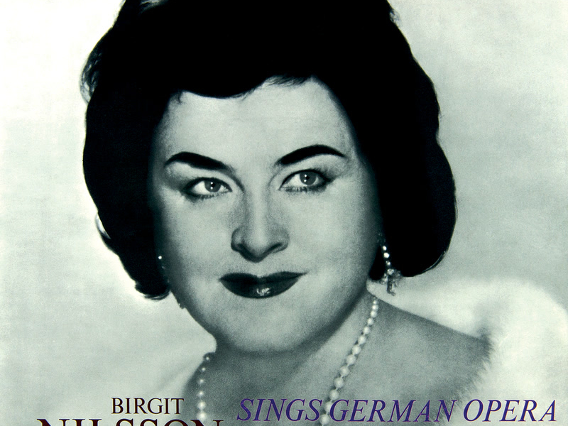 Birgit Nilsson sings German Opera - Arias by Wagner, Weber & Beethoven