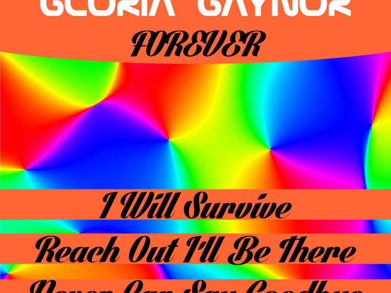 Gloria Gaynor Forever