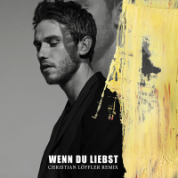 Wenn du liebst (Christian Löffler Remix) (Single)