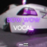 Bow Wow x Vocal (Single)