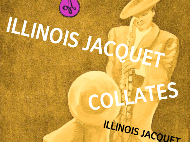 Illinois Jacquet Collates