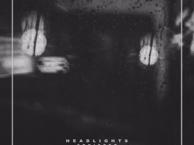 Headlights (Stripped) (Single)