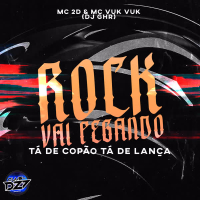 ROCK VAI PEGANDO TÁ DE COPÃO TÁ DE LANÇA (Single)