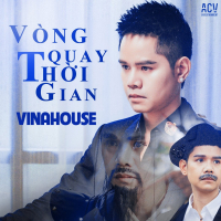 Vòng Quay Thời Gian (Vinahouse) (Single)