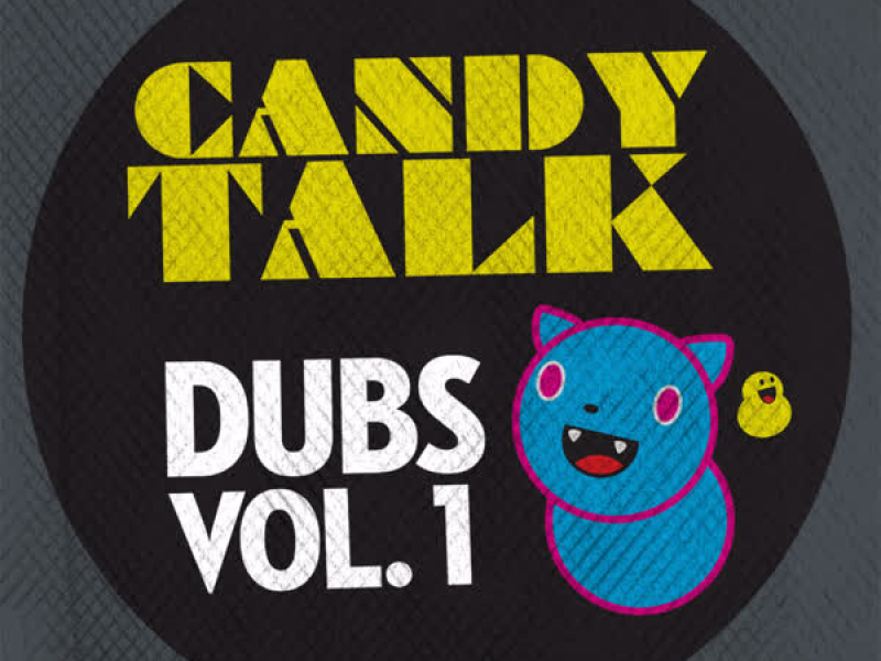 Candy Talk Dubs, Vol. 1