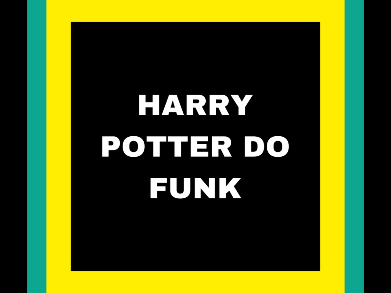 HARRY POTTER DO FUNK (Single)