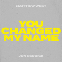 You Changed My Name (Jon Reddick Collab Version) (Single)