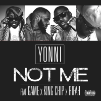 Not Me (feat. Game, King Chip & Rifah)