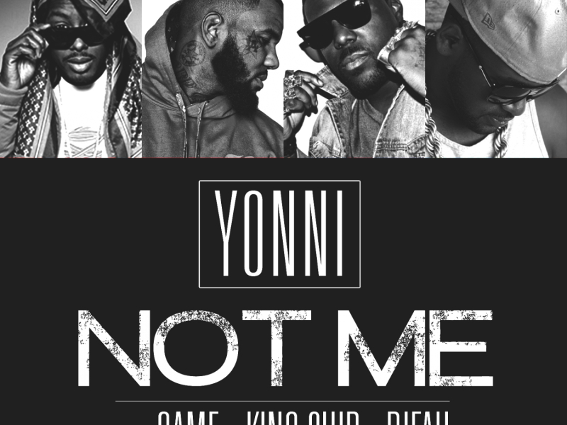 Not Me (feat. Game, King Chip & Rifah)