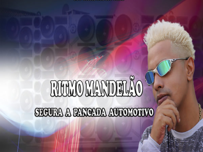Ritmo Mandelão Segura a Pancada Automotivo (Single)