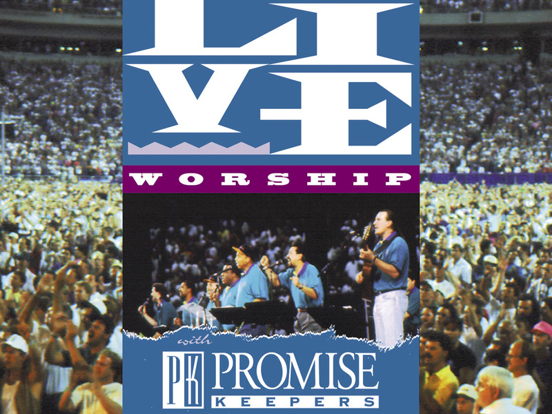 Live Worship With Promise Keepers