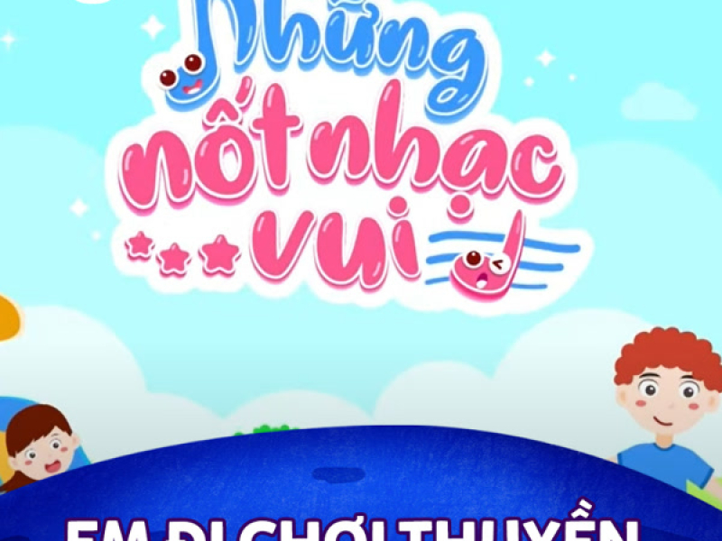 Những Nốt Nhạc Vui Tập 8 - Em Đi Chơi Thuyền (Single)
