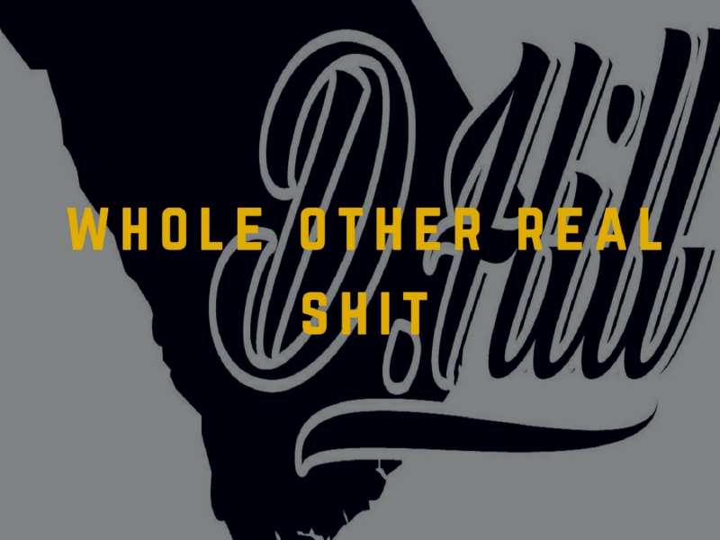 Whole Other Real Shit