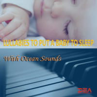 Lullabies To Put A Baby To Sleep (With Ocean Sounds) (Single)