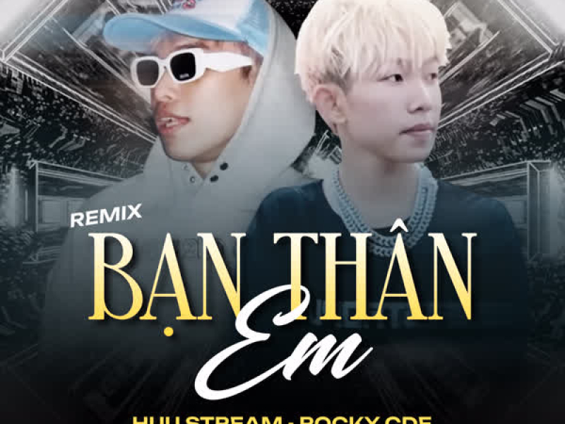 Bạn Thân Em (Remix) (Single)