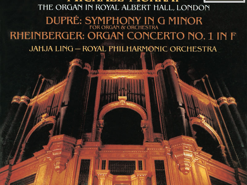 Dupré: Symphony for Organ and Orchestra in G Minor, Op. 25 - Rheinberger: Organ Concerto No. 1 in F Major, Op. 137