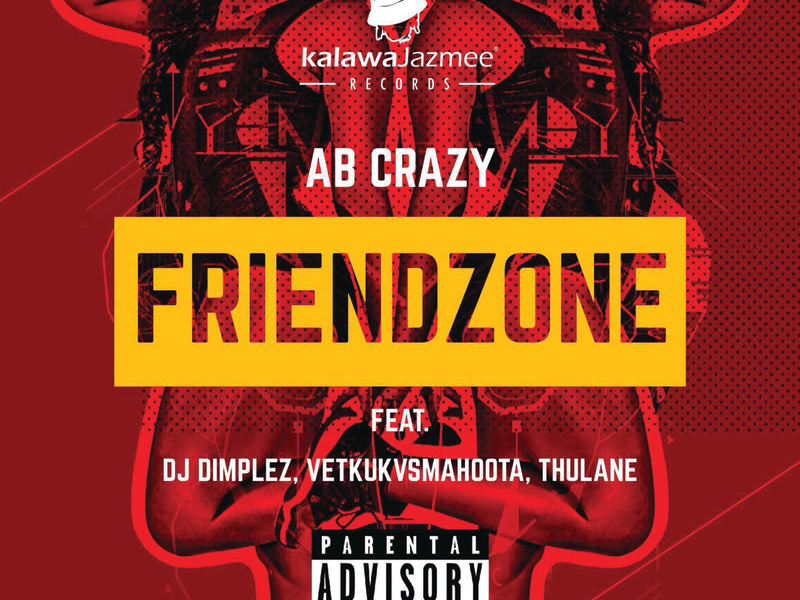 Friend Zone (feat. DJ Dimplez and Vetkuk Vs. Mahoota and Thulane) (Single)