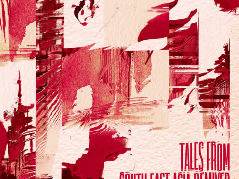Tales From South East Asia Remixed